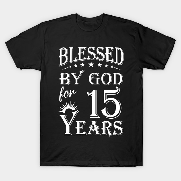 Blessed By God For 15 Years Christian T-Shirt by Lemonade Fruit